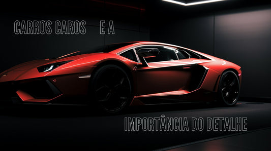 Carros Caros e a Importância do Detalhe - MHA Garage